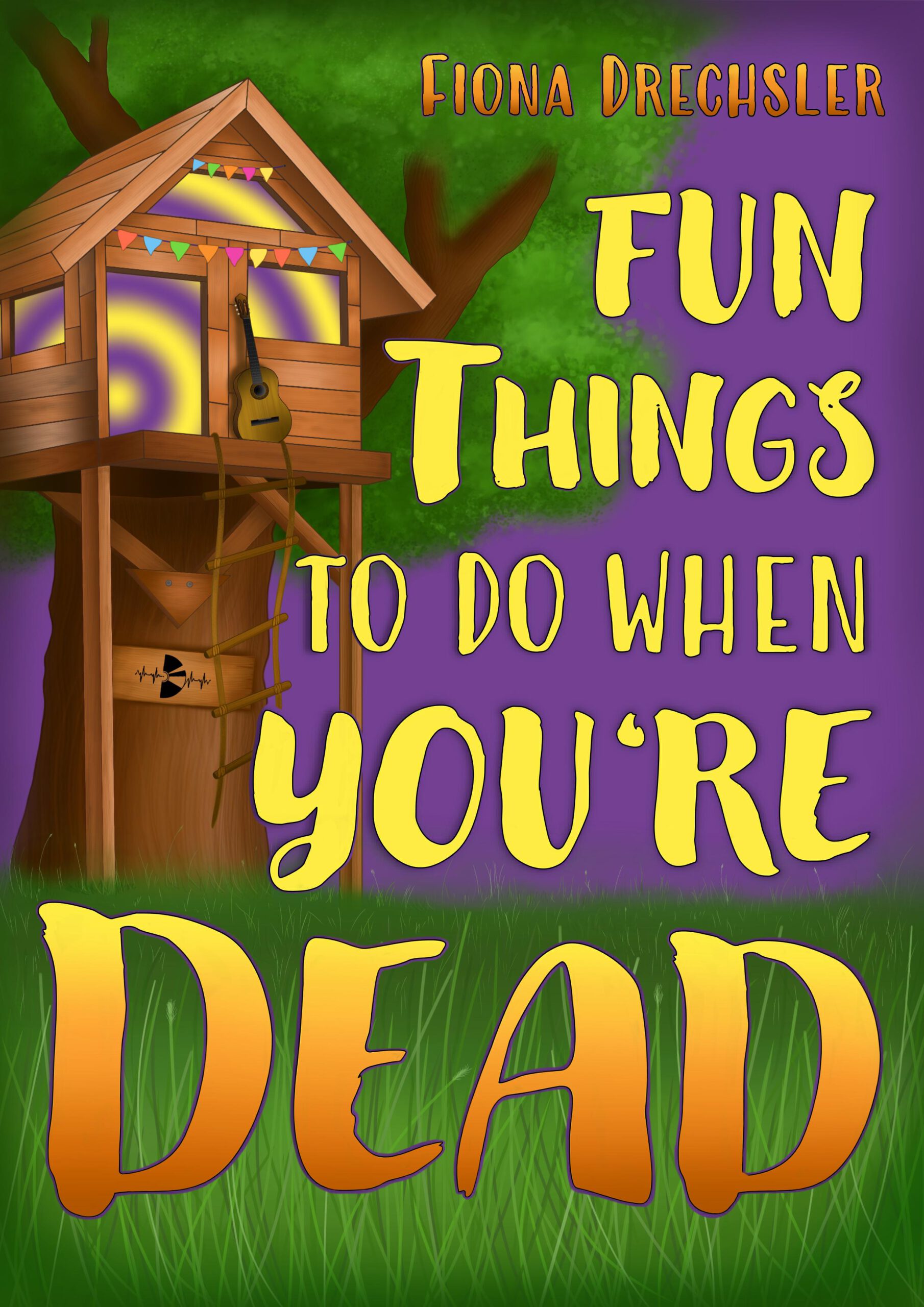 Buchcover zu "Fun things to do when you're dead" von Fiona Drechsler. Ein Baumhaus mit Gitarre, lila Hintergrund und gelbe Schrift.